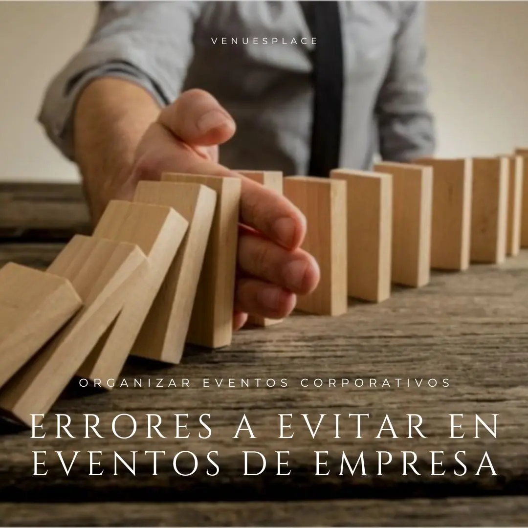 10 errores que debes evitar cuando organizas un evento corporativo